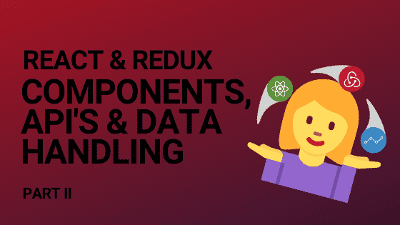 Blog article header for react & redux components, API's and data handling part two