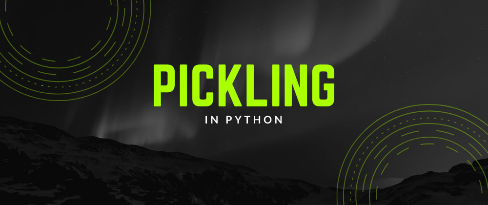 Cover image for Pickling  and Unpickling in Python🥒