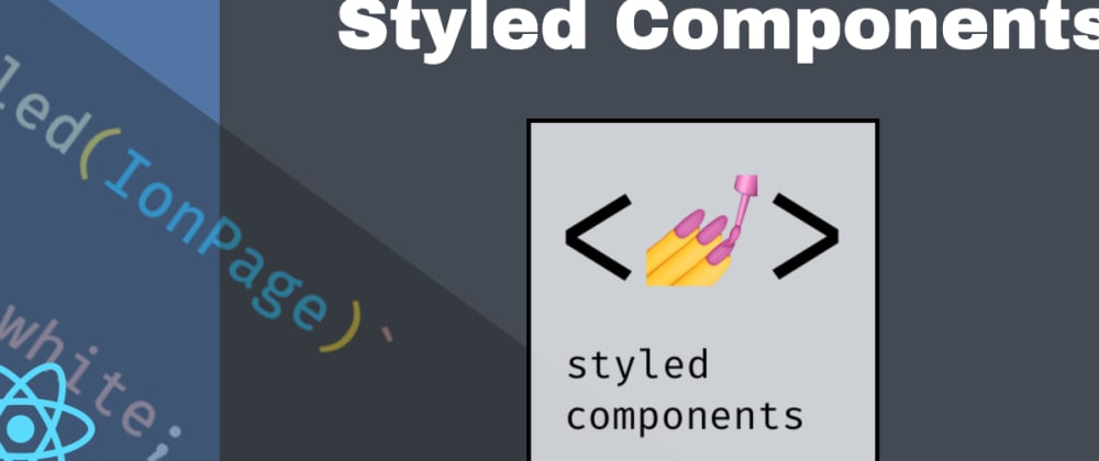 How to CSS in Ionic React with Styled Components