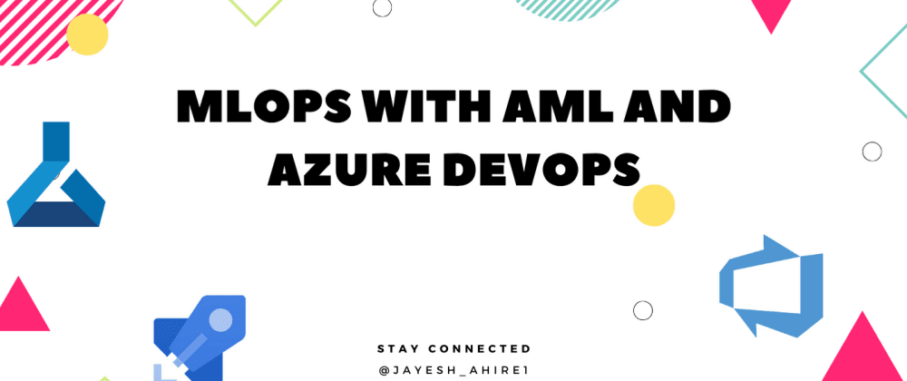 Cover image for MLOps with AML and Azure Devops