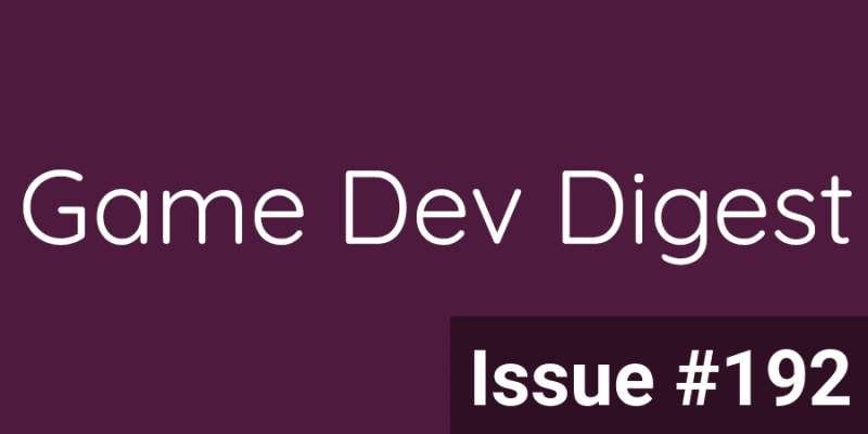 Game Dev Digest Issue #192 - Writing, C#, Shaders and more