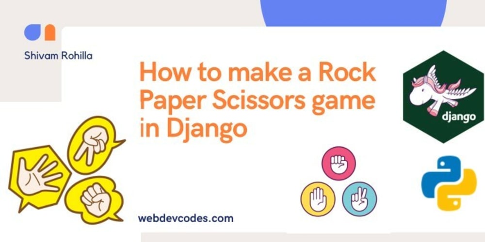 How to make a Rock Paper Scissors game in Django - DEV Community