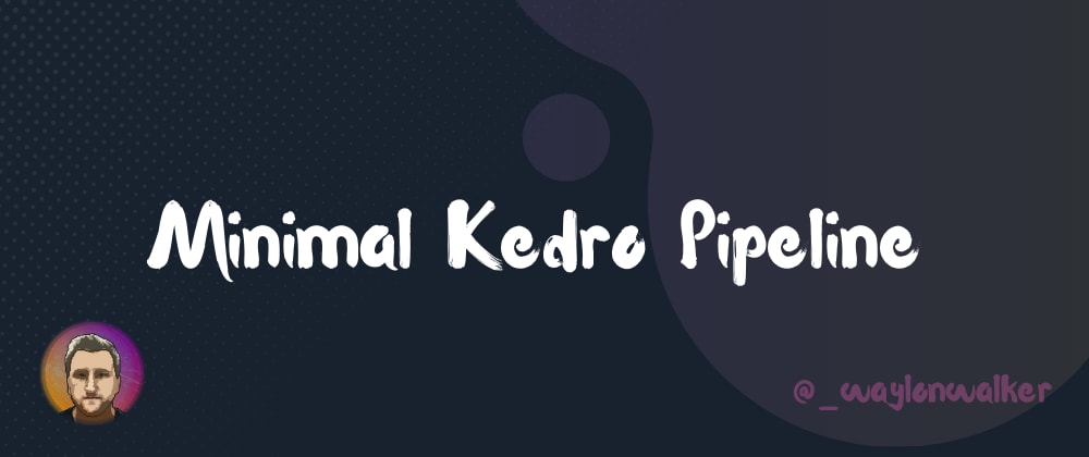 Cover image for Minimal Kedro Pipeline