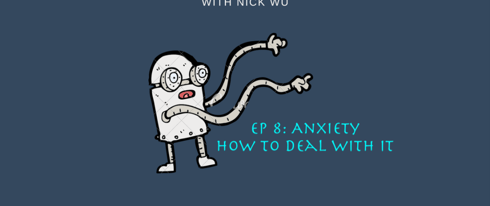 Cover image for Compile Podcast Ep 8: Anxiety -- How to deal with it?
