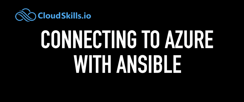 Cover image for Connecting to Azure with Ansible