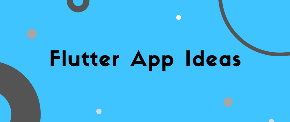 15 Flutter App IDEAS: BEGINNER TO EXPERT [WITH FREE TUTORIAL]