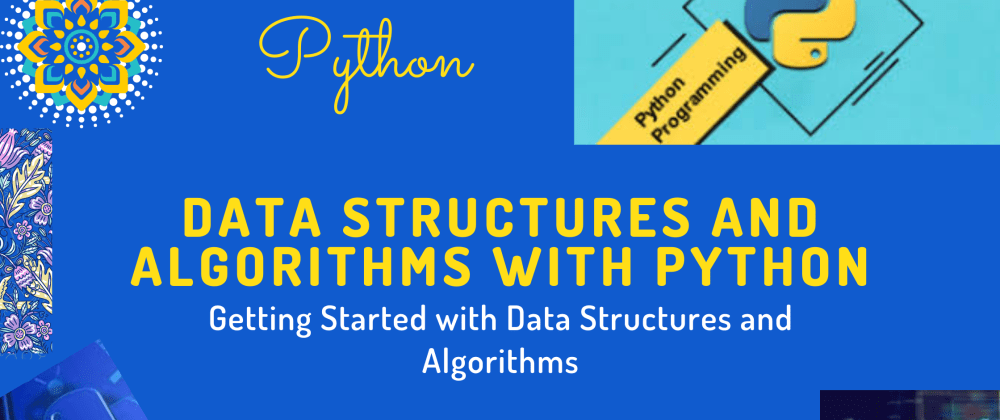 Introduction to Data Structures and Algorithms with Python