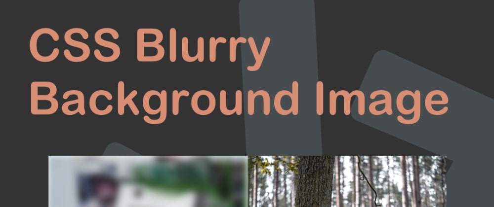 CSS Blurry Background Image - DEV Community ?‍??‍?