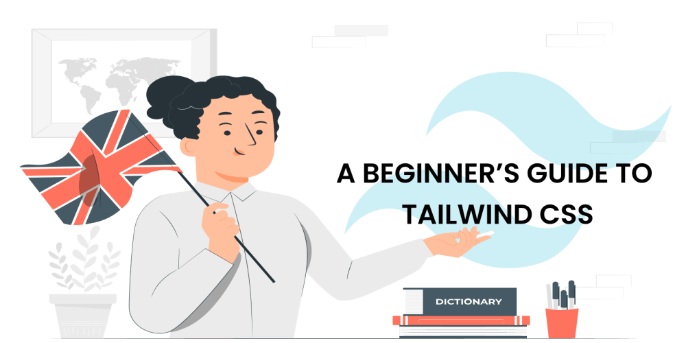 A Beginner S Guide To Tailwind Css Dev Community