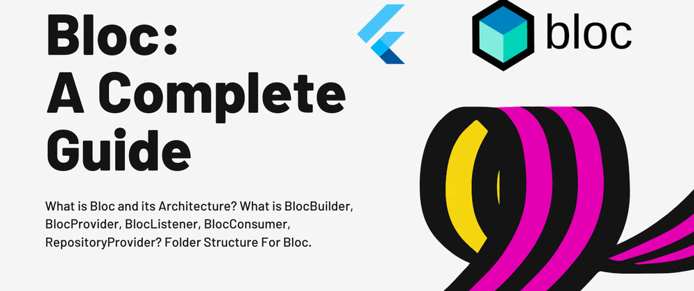 Flutter Bloc : A Complete Guide