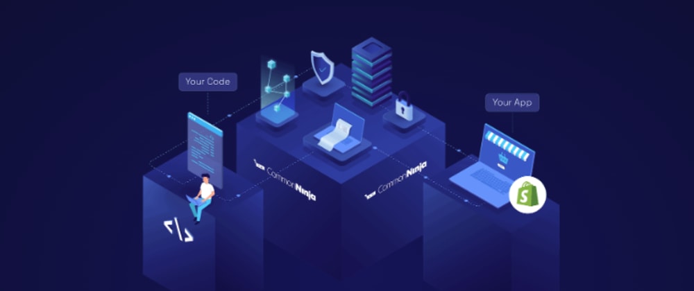 The Problems With Building Apps for E-Commerce Platforms and Why We Built Common Ninja