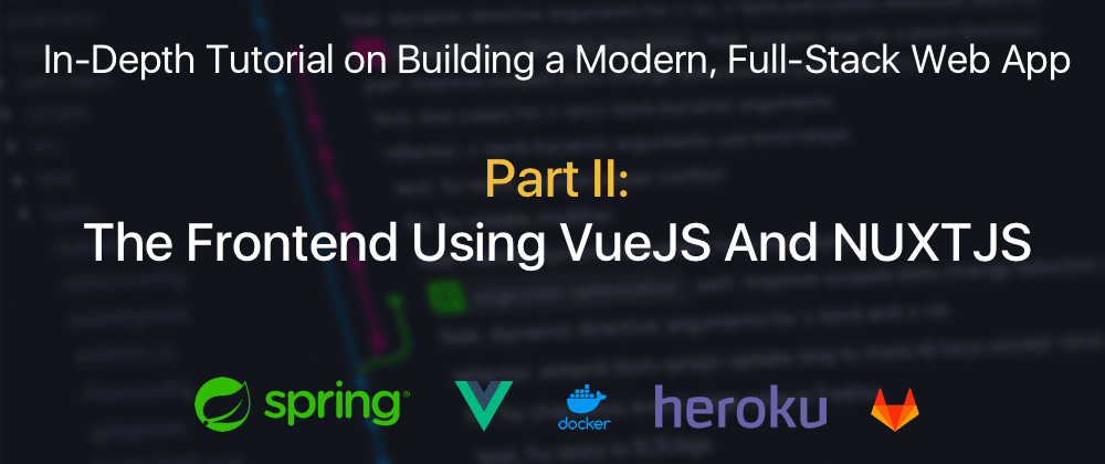 Cover image for Part II: The Frontend Using VueJS And NUXTJS