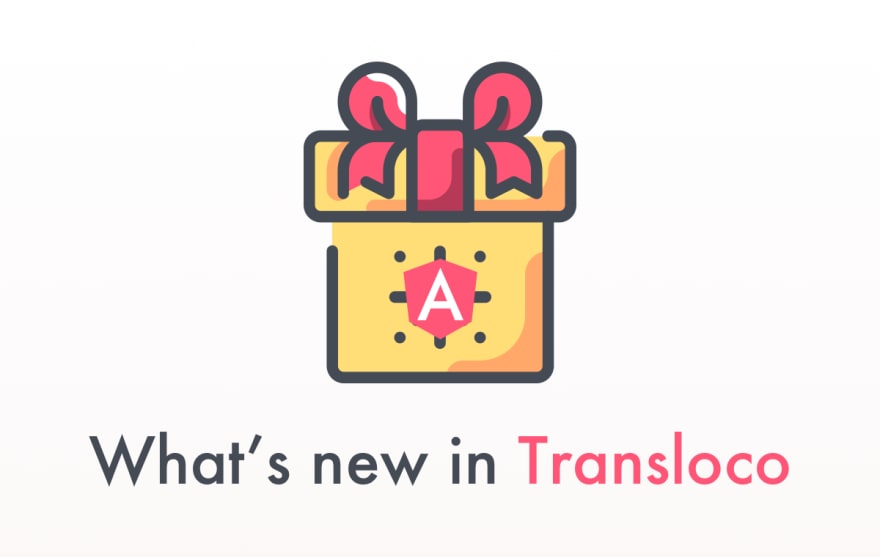 🎉 Good Things Come to Those Who Wait: What’s new in Transloco