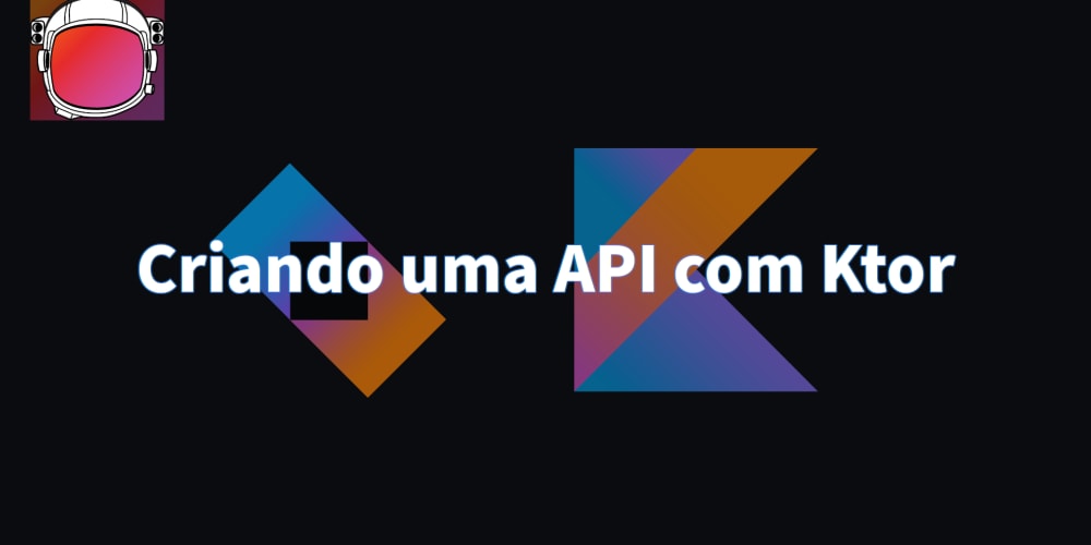 Criando uma API com Ktor - DEV Community