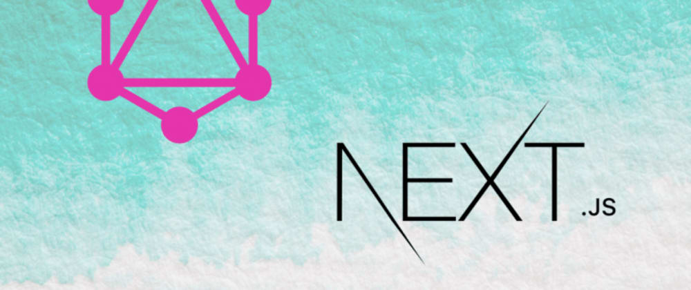 Cover image for Building a GraphQL server in Next.js