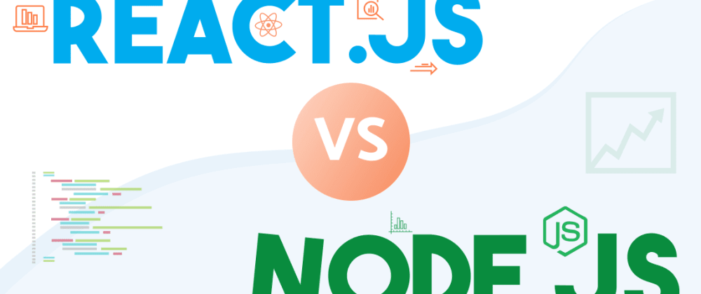 Cover image for React JS vs Node JS : An Effective Comparison between two crucial Frameworks