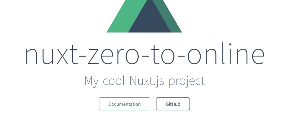 Cover image for Nuxt.js: Go from zero => online in little time