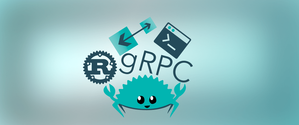 Cover image for Let’s build a single binary gRPC server-client with Rust in 2020 - Part 2