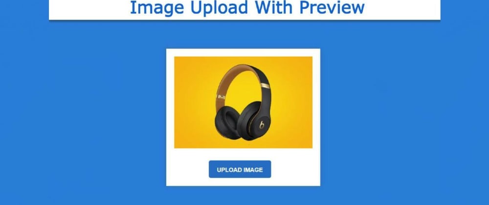 Cover image for How to Preview image before uploading in Javascript