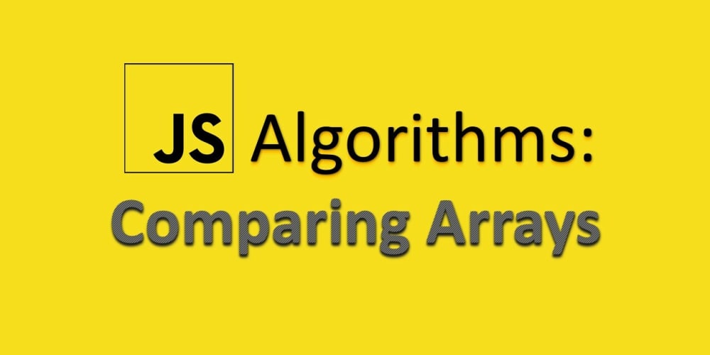 how-to-compare-arrays-in-javascript-efficiently-dev-community