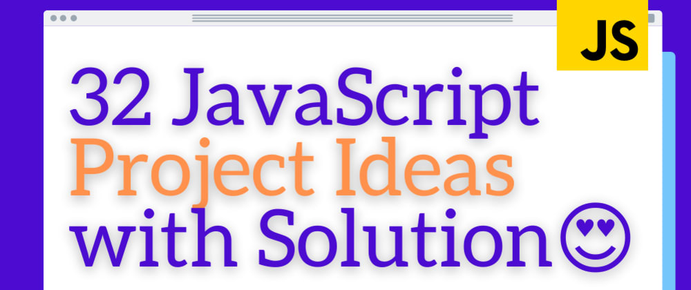 Cover Image for 30 JavaScript project ideas for Beginners to Pro developer with resources