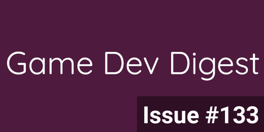 Game Dev Digest Issue #133 - State Of Games In 2022
