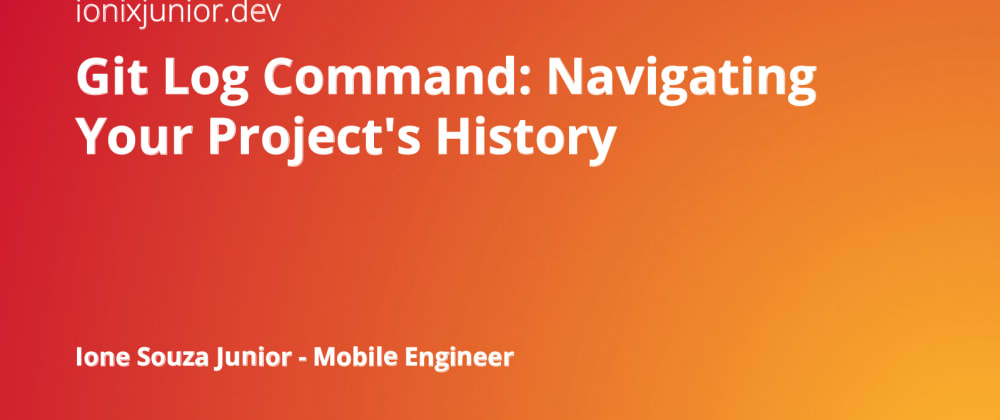 Cover image for Git Log Command: Navigating Your Project's History