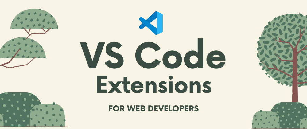 28 Vs Code Extensions Every Web Developer Should Know Dev Community 28 Vs Code Extensions Every Web Developer Should Know Dev Community