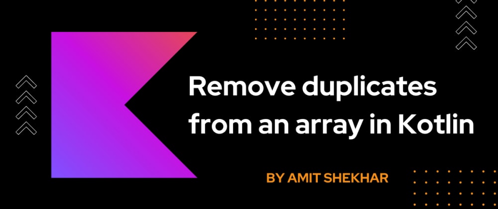 Cover image for Remove duplicates from an array in Kotlin