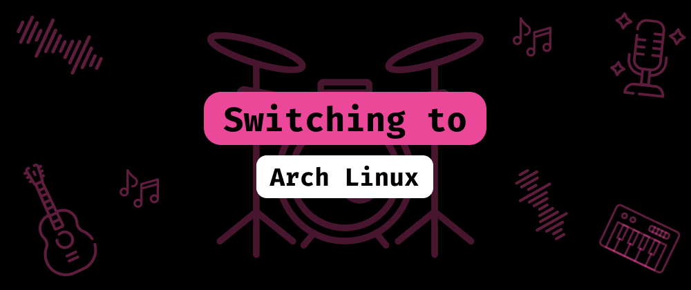 Cover Image for Switching to Arch Linux