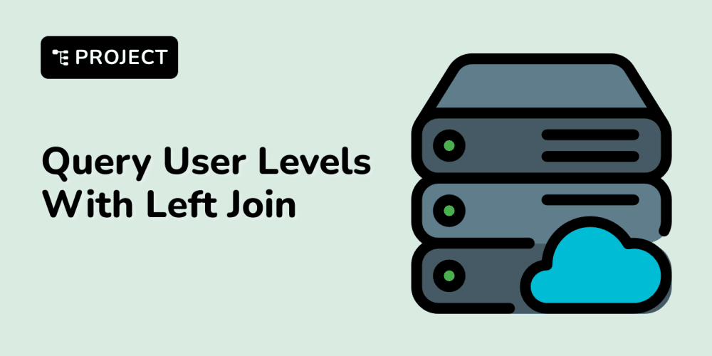 LabEx Trending: Query User Levels With Left Join and More