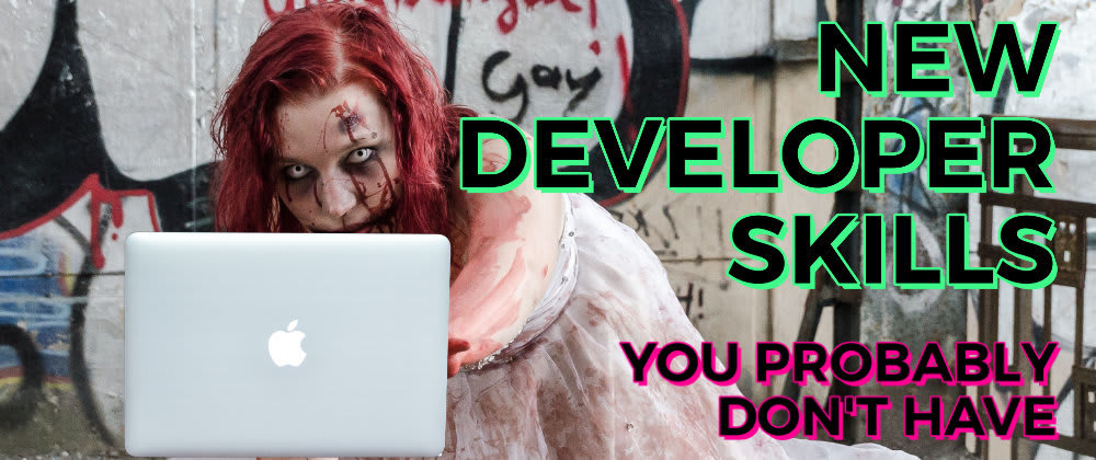 Cover image for New Web Developer Skills You Probably Don’t Have