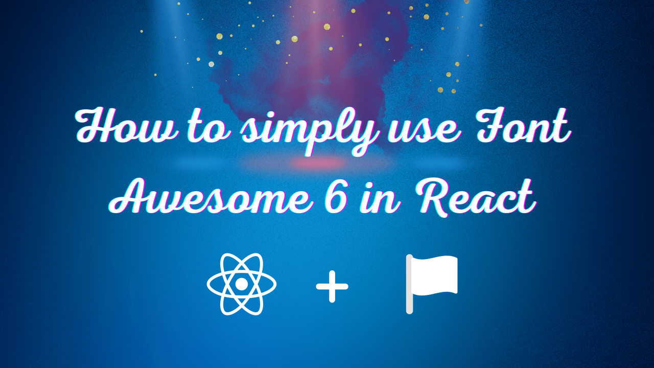 How to simply use Font Awesome 6 in React - DEV Community