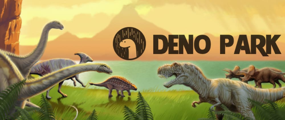 Cover image for Deno Park, Getting Started With Deno