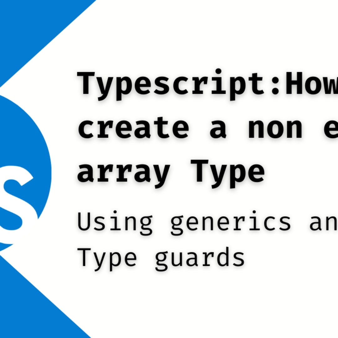 Using TypeScript to Enforce Non-Empty Arrays