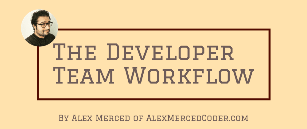 Developer Team Work Best Practices (Git, Agile/Scrum/Kanban, CI/CD)