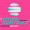Future Construct Podcast