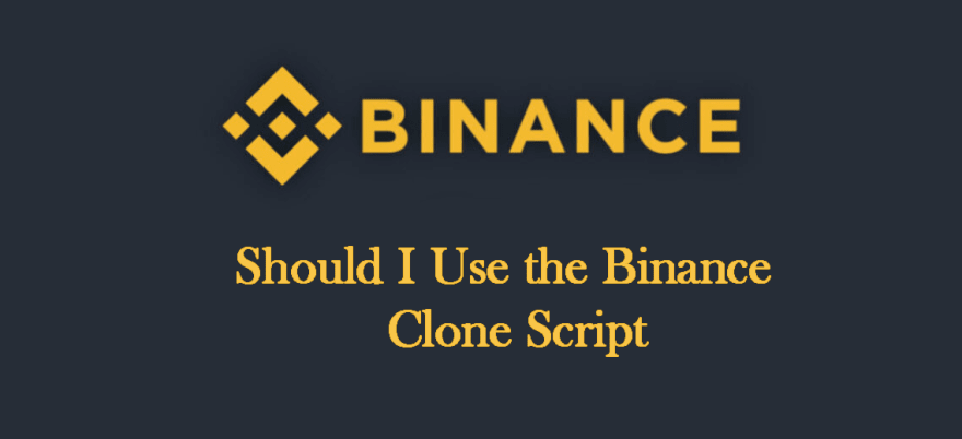 Should I Use the Binance Clone Script