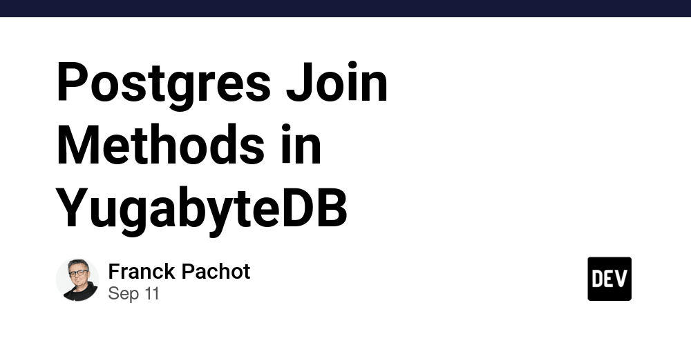 Postgres Join Methods in YugabyteDB - DEV Community