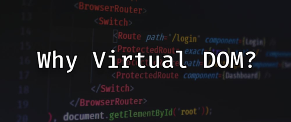 Cover image for Why Virtual DOM?