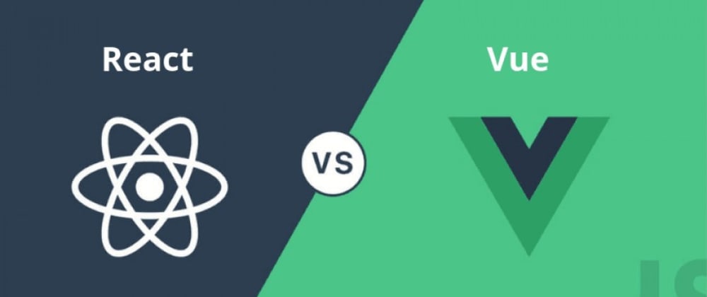 Cover image for React vs Vue: The Clash of Frameworks in 2020