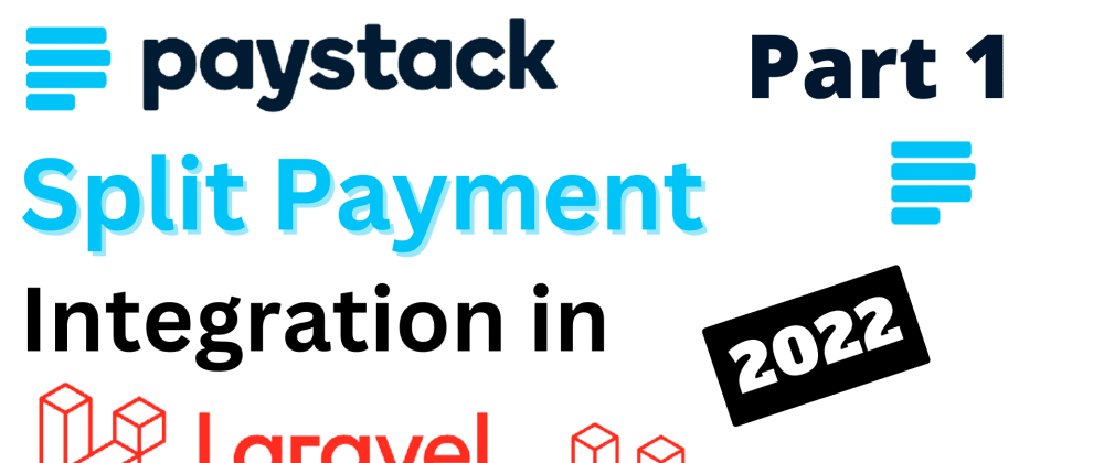 Cover image for PayStack Split Payment Integration in Laravel