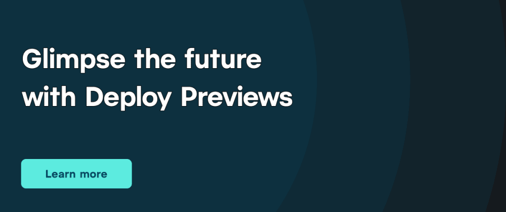Cover image for Glimpse the future with Deploy Previews
