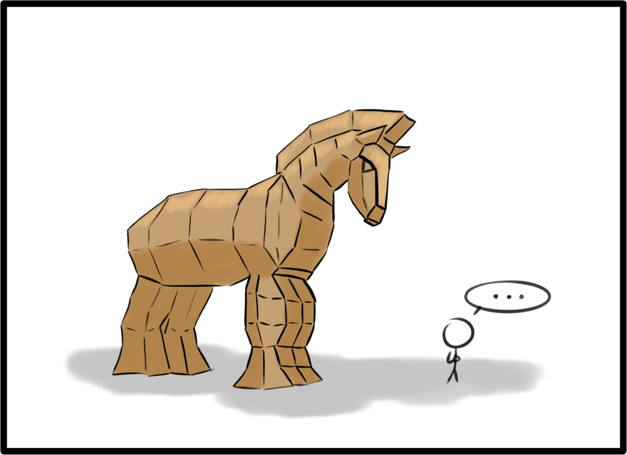 Always look a Trojan gift horse in the mouth.