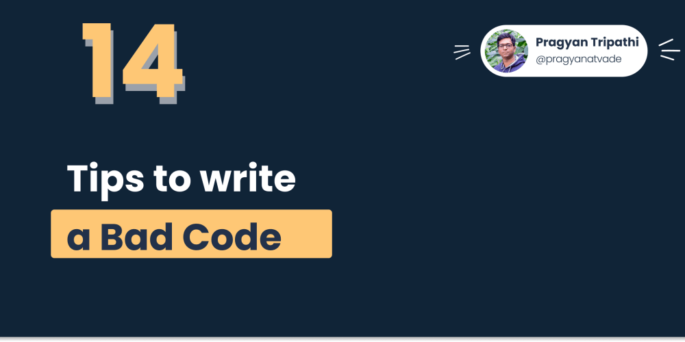 14 Tips to write a Bad Code DEV Community