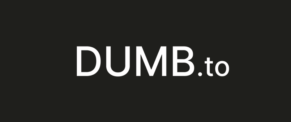 Cover image for Introducing DUMB a blogging web app 🌳