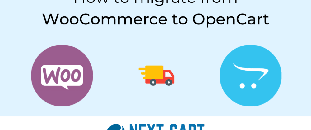 Cover image for Migrate from WooCommerce to OpenCart with Next-Cart