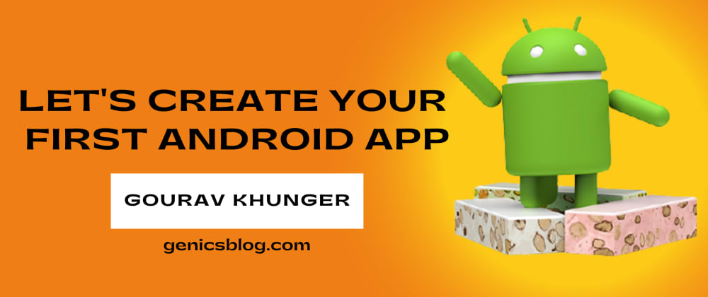 How to create your first Android app using Android Studio?