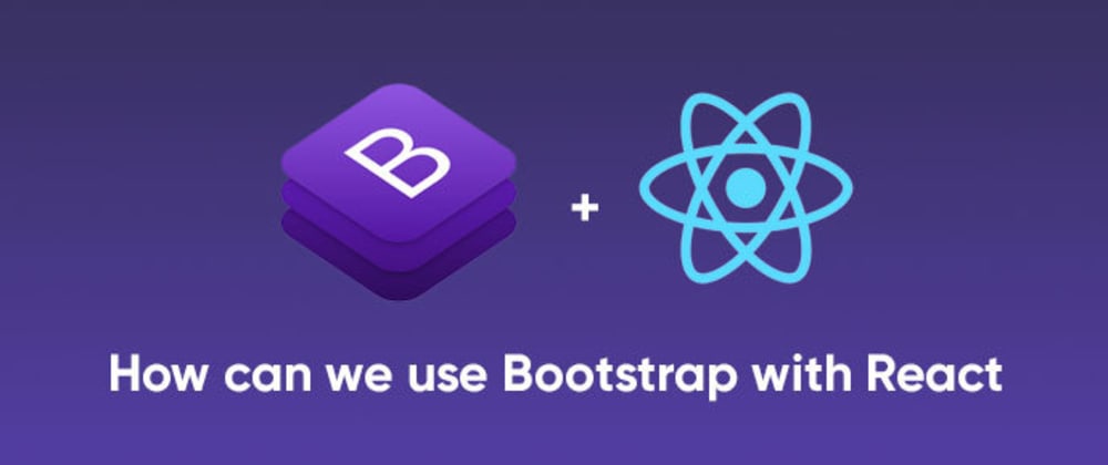 React Bootstrap Tutorial How to add Bootstrap to React DEV Community