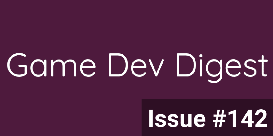 Game Dev Digest Issue #142 - Put Your Name On Your Game